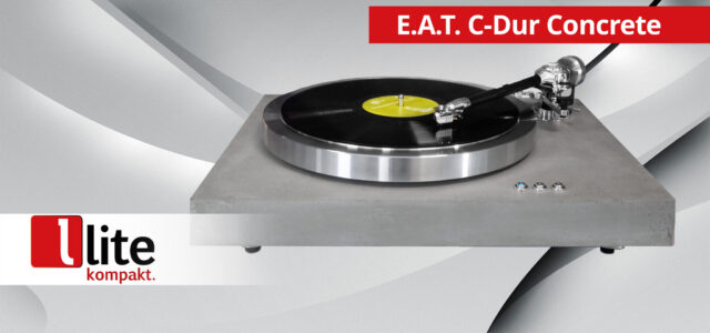 E.A.T. C-Dur Concrete – Vinyl-Wiedergabe aus einem Guss